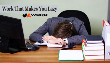 Work That Makes You Lazy